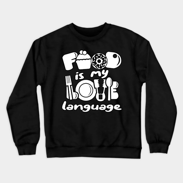 Food lover - Food is My Love Language Crewneck Sweatshirt by A-Buddies